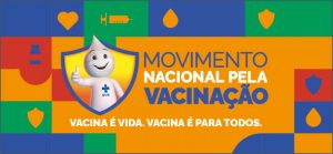 “Vacina é vida. Vacina é para todos”: Ministério da Saúde lança Movimento Nacional pela Vacinação