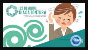 “Tontura é coisa séria: equilíbrio na terceira idade”: 22/4 – Dia Nacional da Tontura