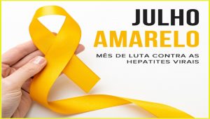 “Julho Amarelo” – Mês de luta contra as hepatites virais