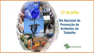 27/7 – Dia Nacional de Prevenção de Acidentes do Trabalho