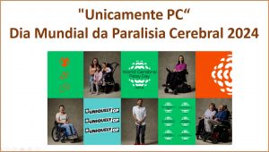 “Unicamente PC” : 06/10 – Dia Mundial da Paralisia Cerebral