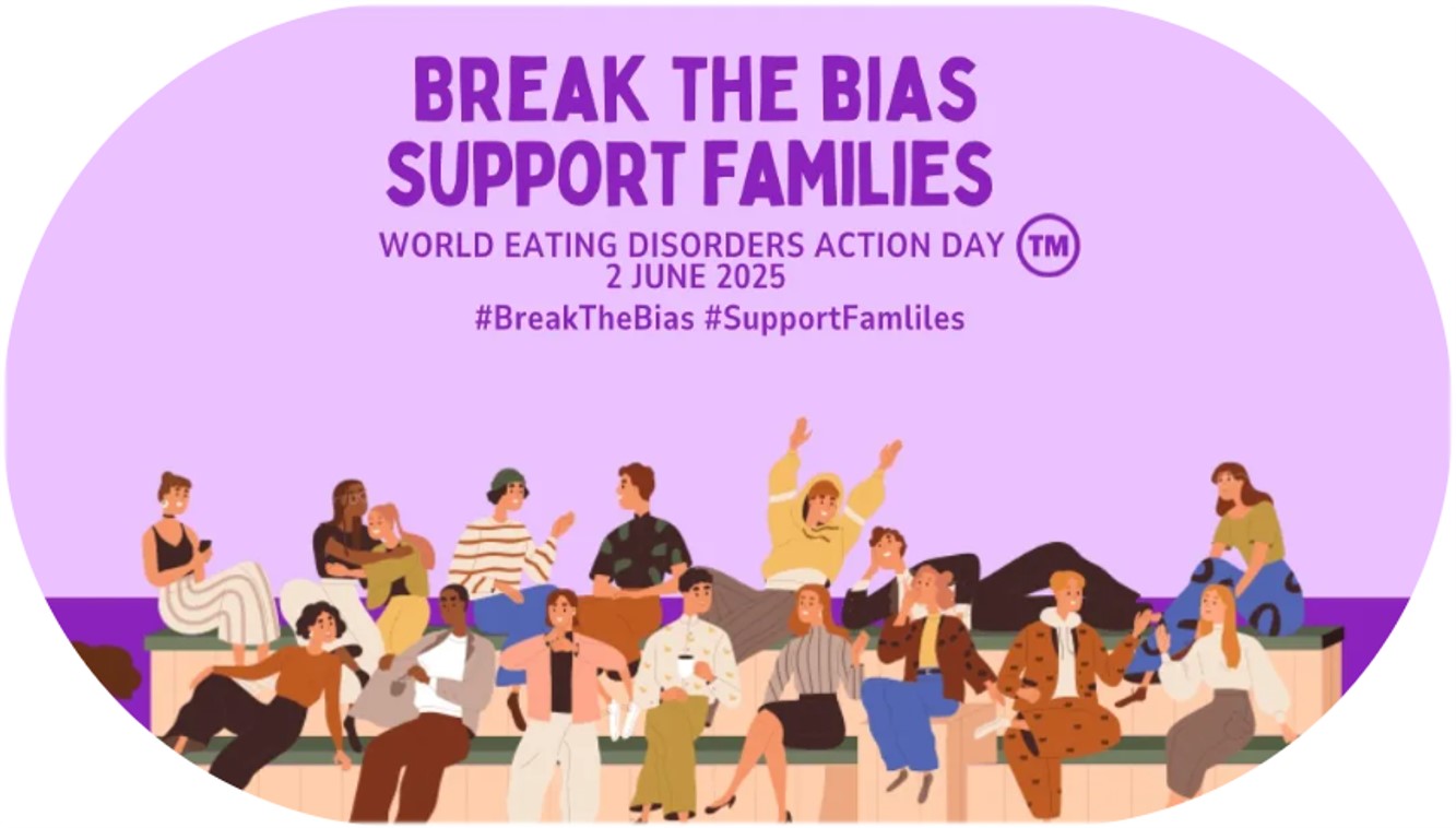 “Quebre o Preconceito e Apoie as Famílias” : 02/6 – Dia Mundial de Ação contra os Transtornos Alimentares 2025