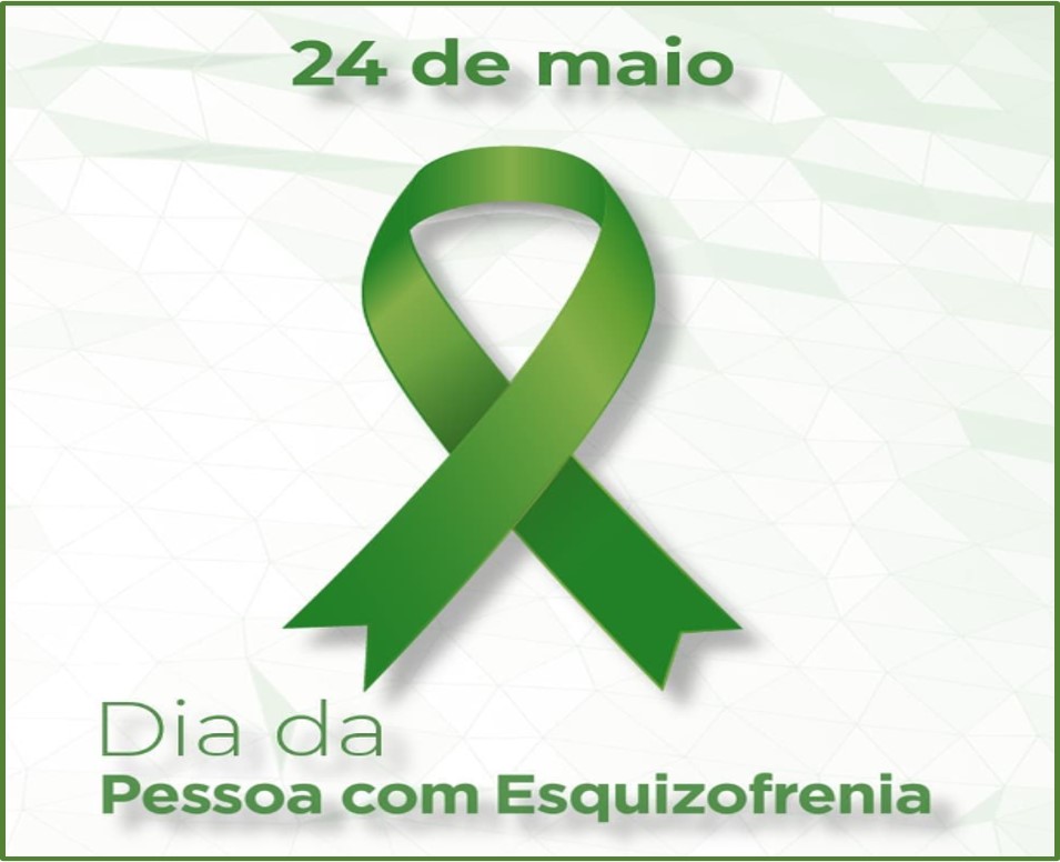 24/5 – Dia Nacional de Conscientização sobre a Esquizofrenia